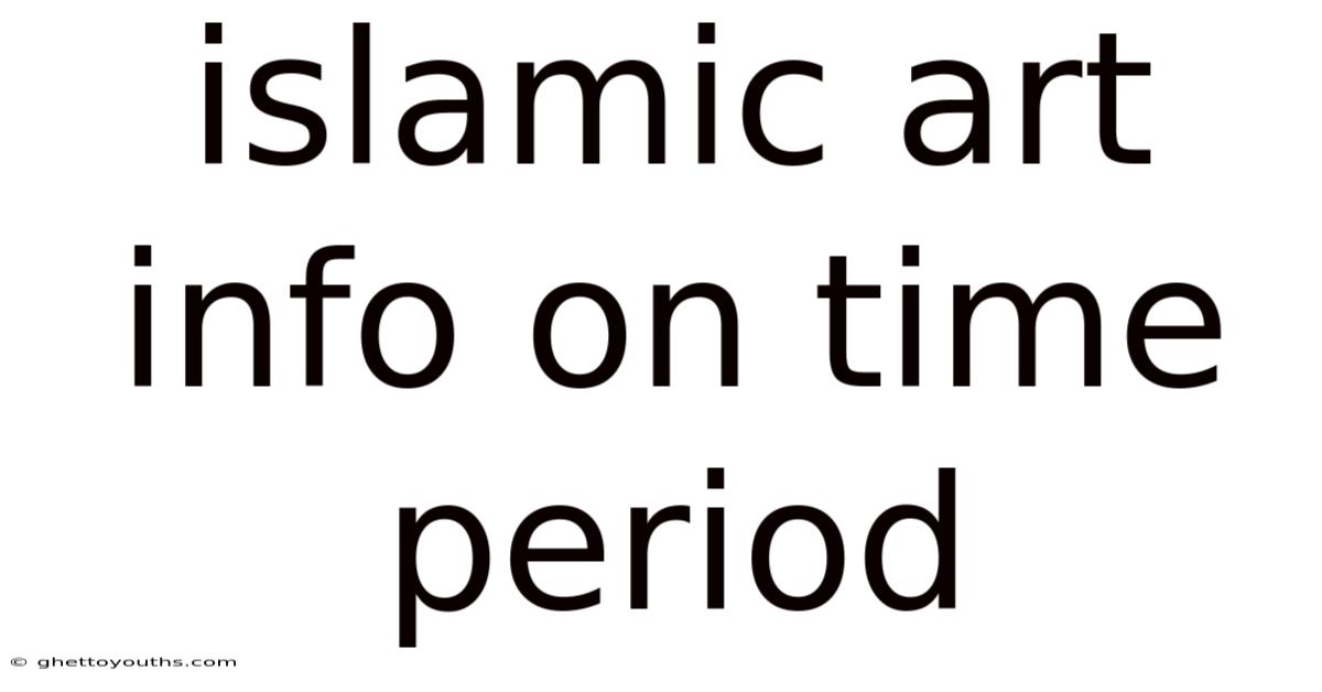 Islamic Art Info On Time Period