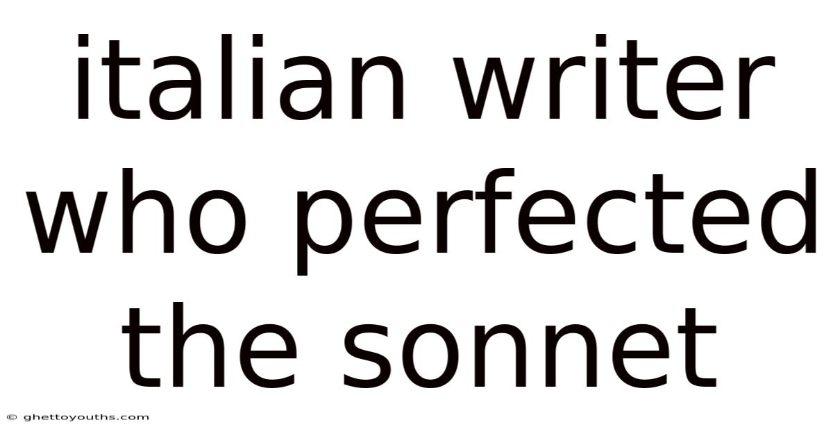 Italian Writer Who Perfected The Sonnet