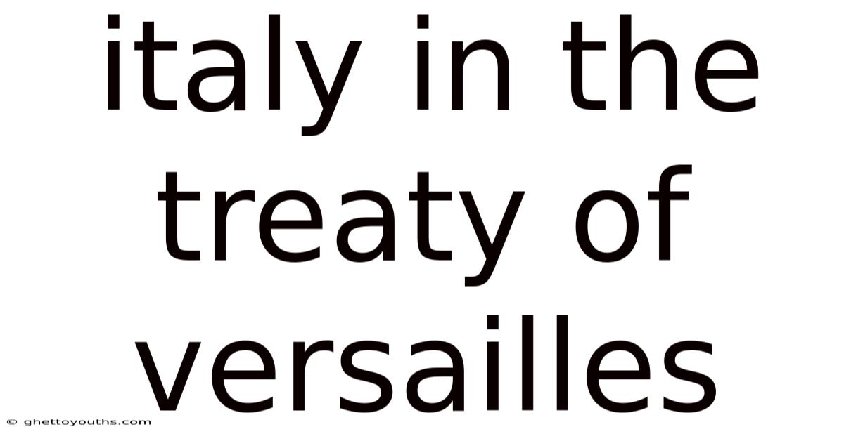 Italy In The Treaty Of Versailles
