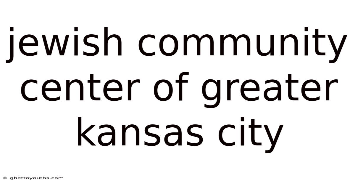 Jewish Community Center Of Greater Kansas City