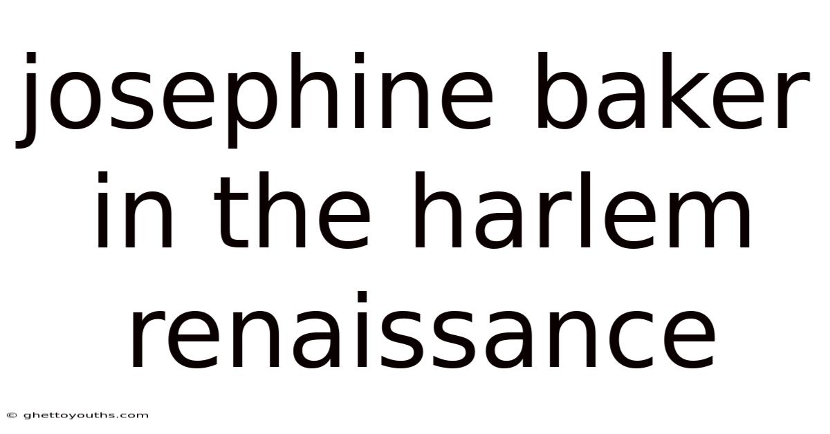 Josephine Baker In The Harlem Renaissance