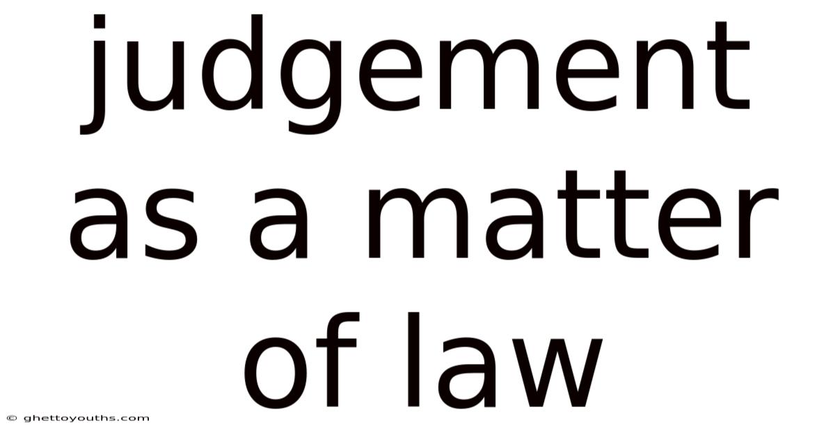Judgement As A Matter Of Law