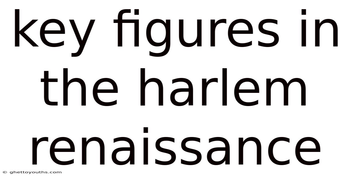 Key Figures In The Harlem Renaissance