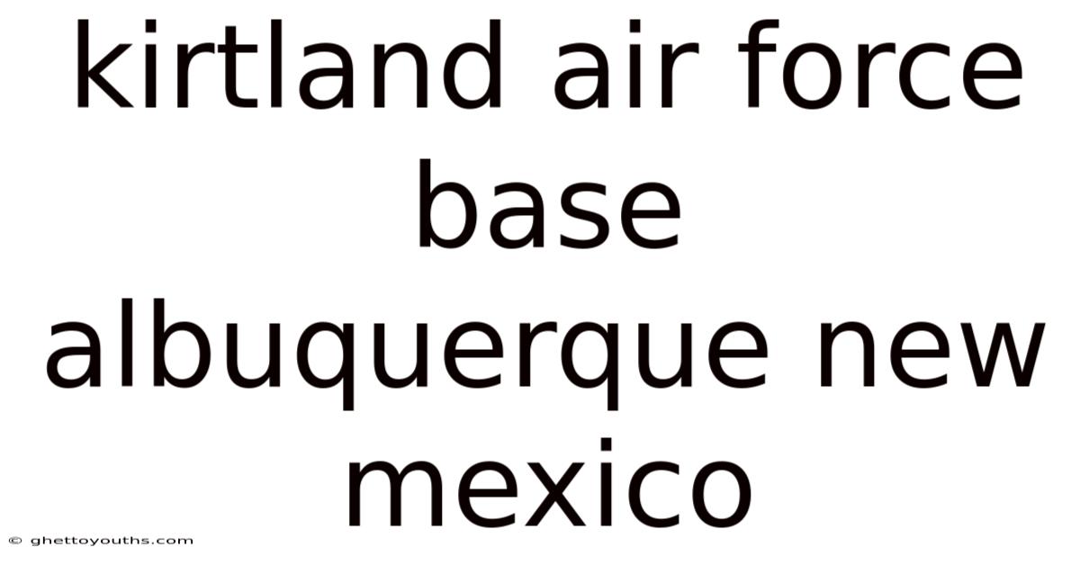 Kirtland Air Force Base Albuquerque New Mexico