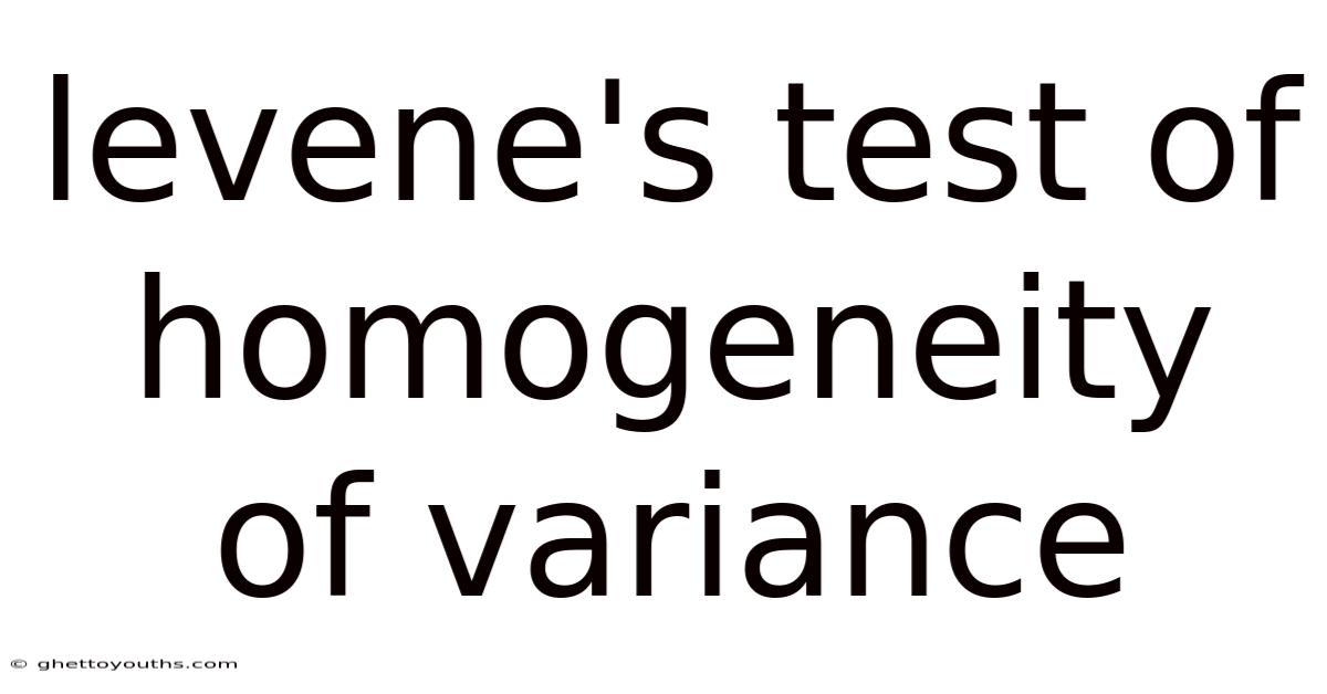 Levene's Test Of Homogeneity Of Variance