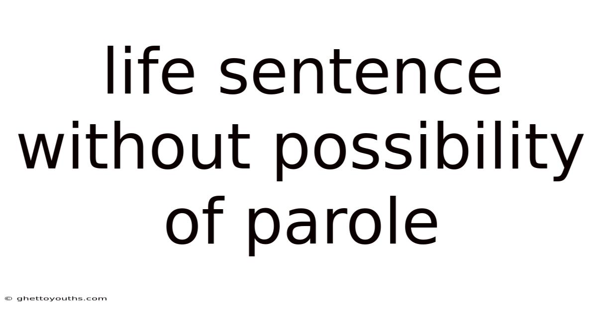 Life Sentence Without Possibility Of Parole