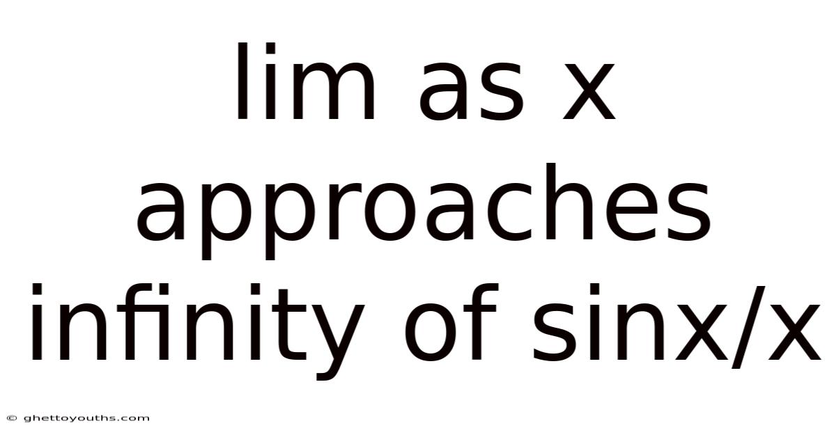 Lim As X Approaches Infinity Of Sinx/x