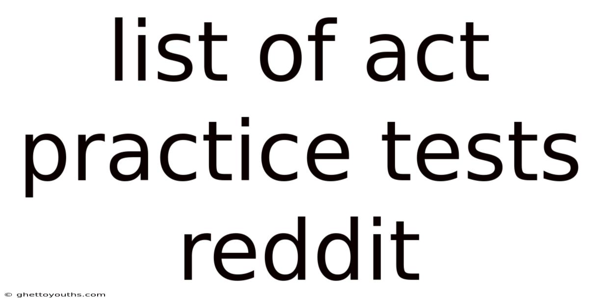 List Of Act Practice Tests Reddit