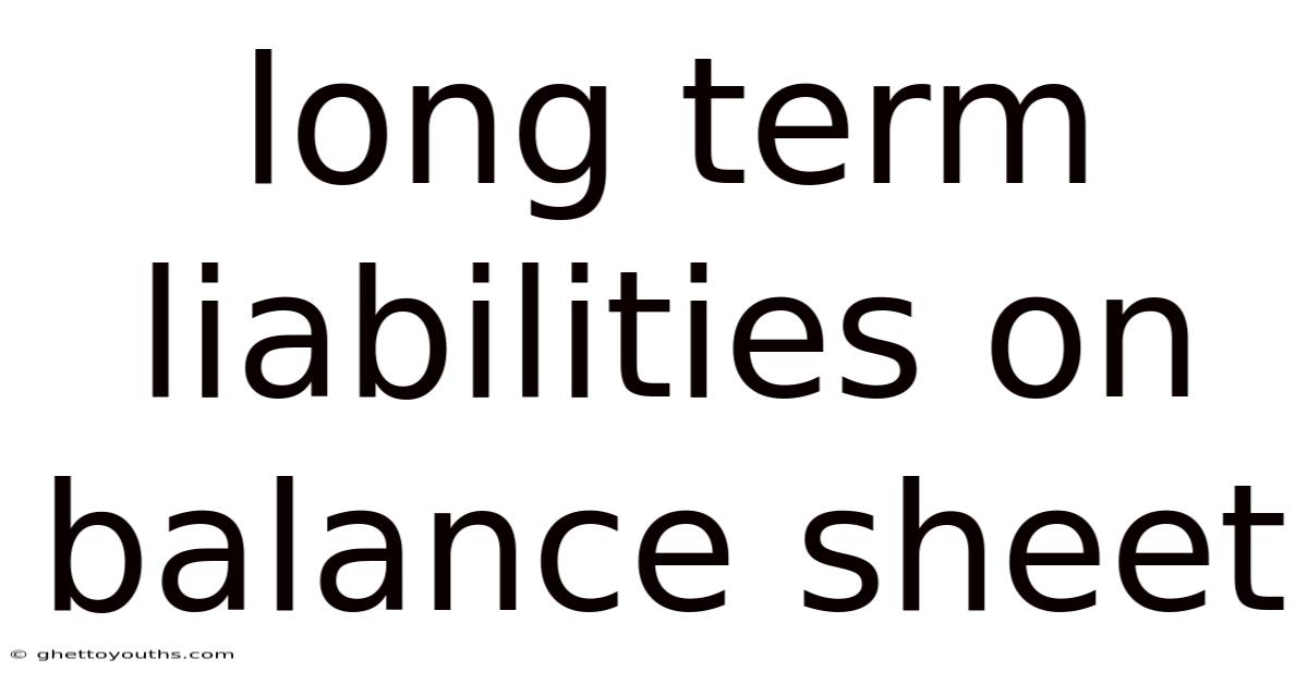 Long Term Liabilities On Balance Sheet