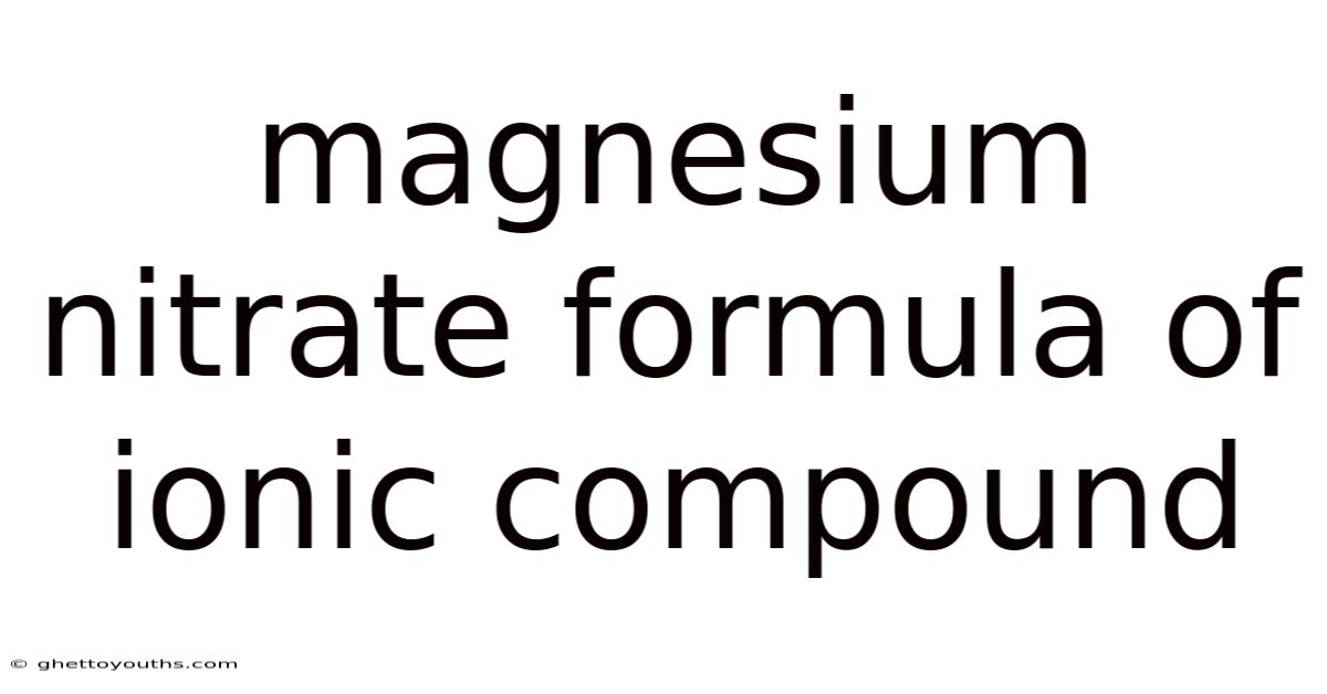 Magnesium Nitrate Formula Of Ionic Compound