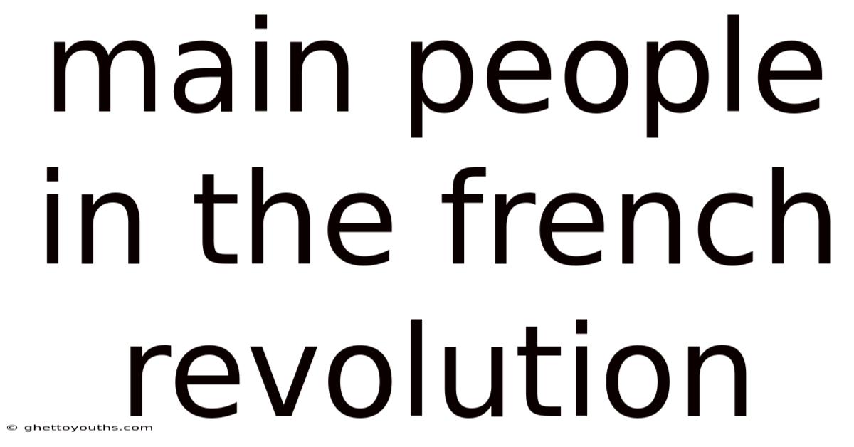 Main People In The French Revolution