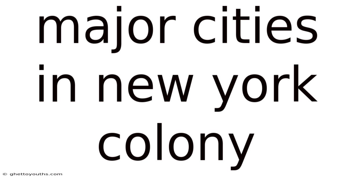 Major Cities In New York Colony