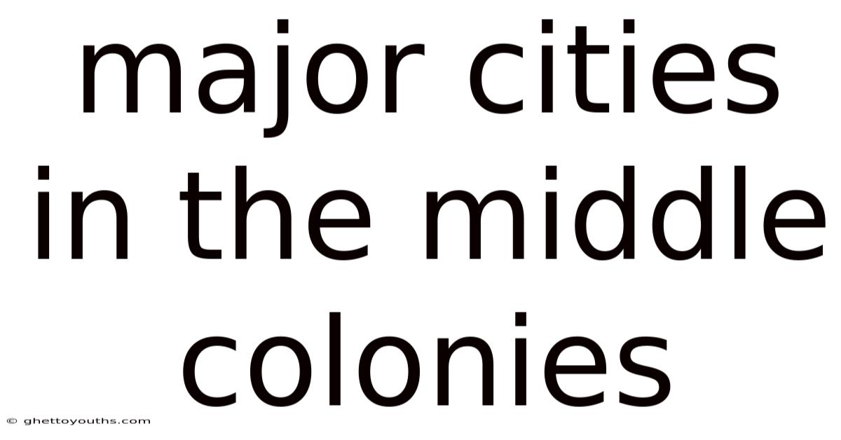 Major Cities In The Middle Colonies
