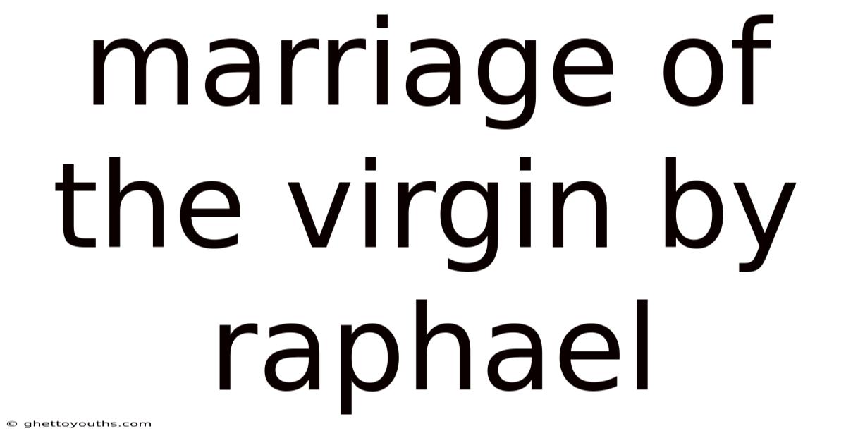 Marriage Of The Virgin By Raphael