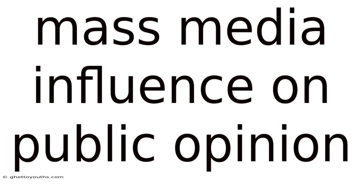 Mass Media Influence On Public Opinion