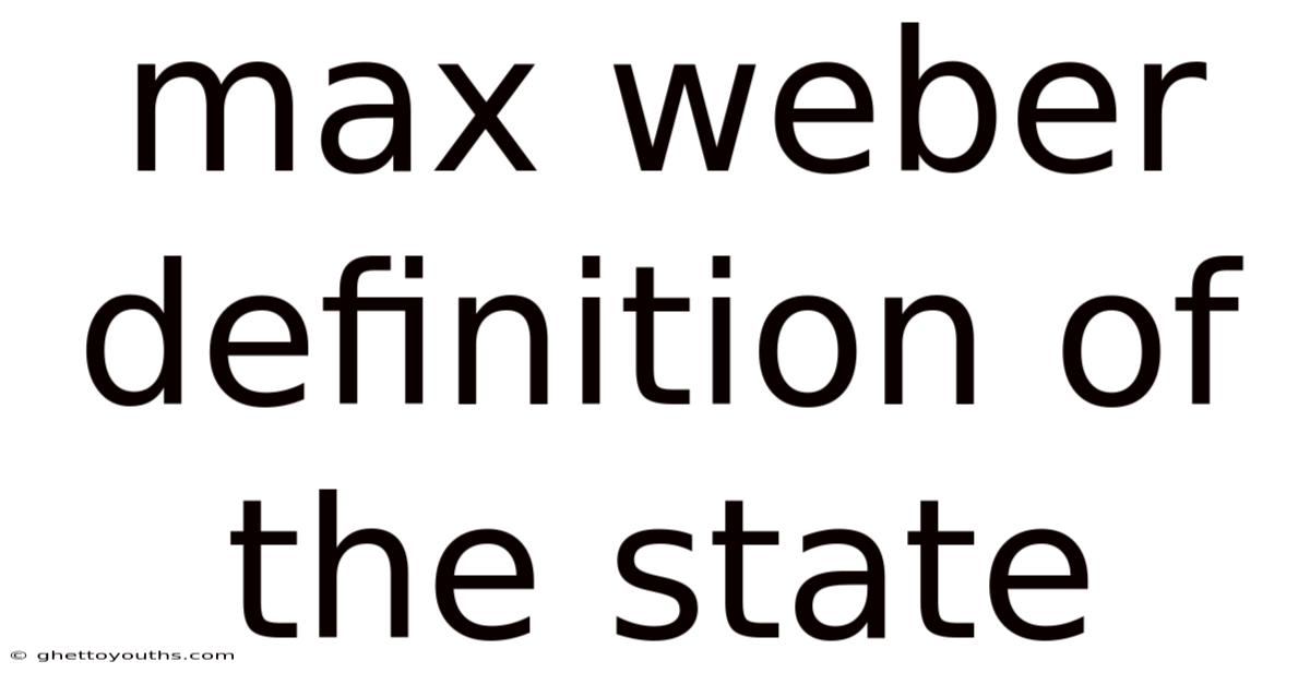 Max Weber Definition Of The State