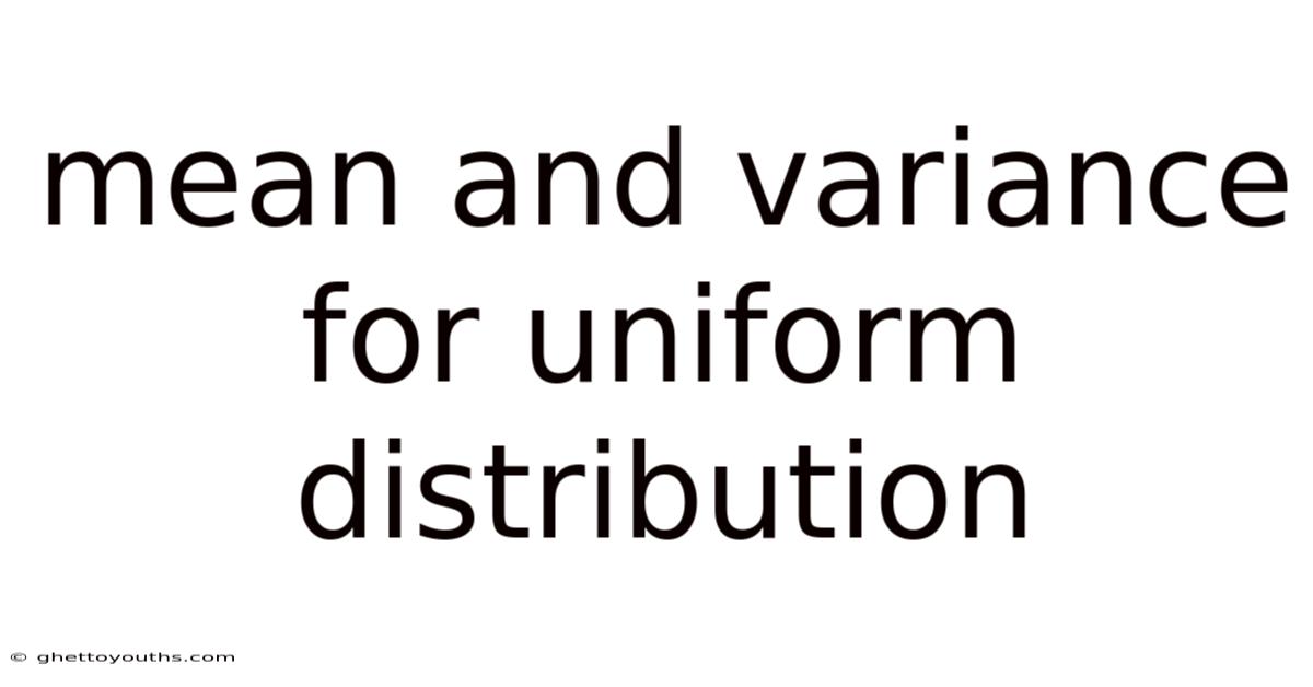 Mean And Variance For Uniform Distribution