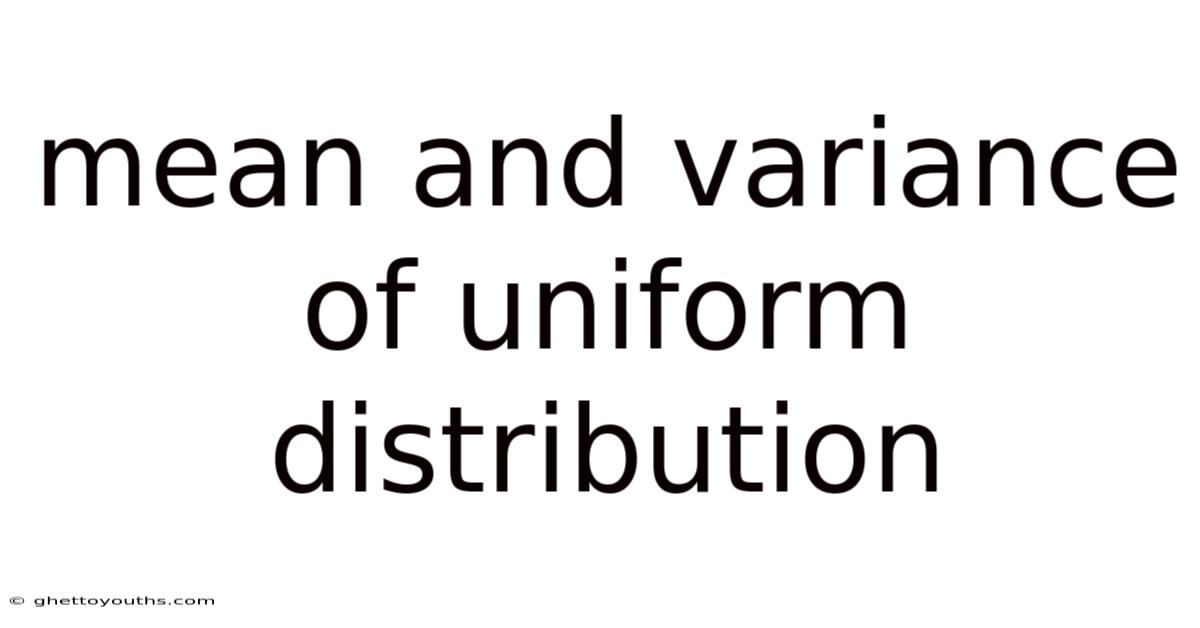Mean And Variance Of Uniform Distribution