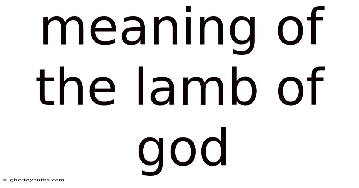 Meaning Of The Lamb Of God