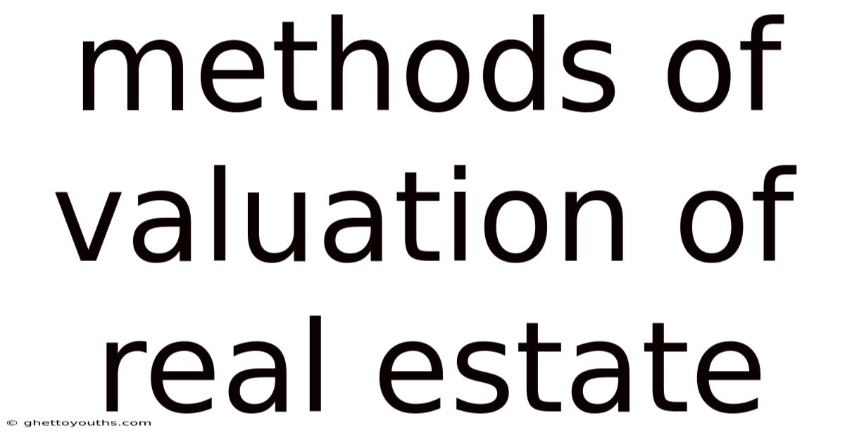 Methods Of Valuation Of Real Estate