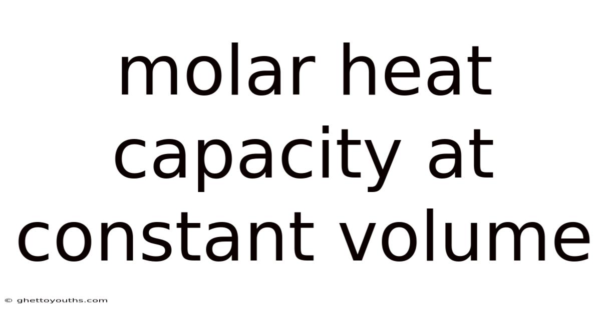 Molar Heat Capacity At Constant Volume