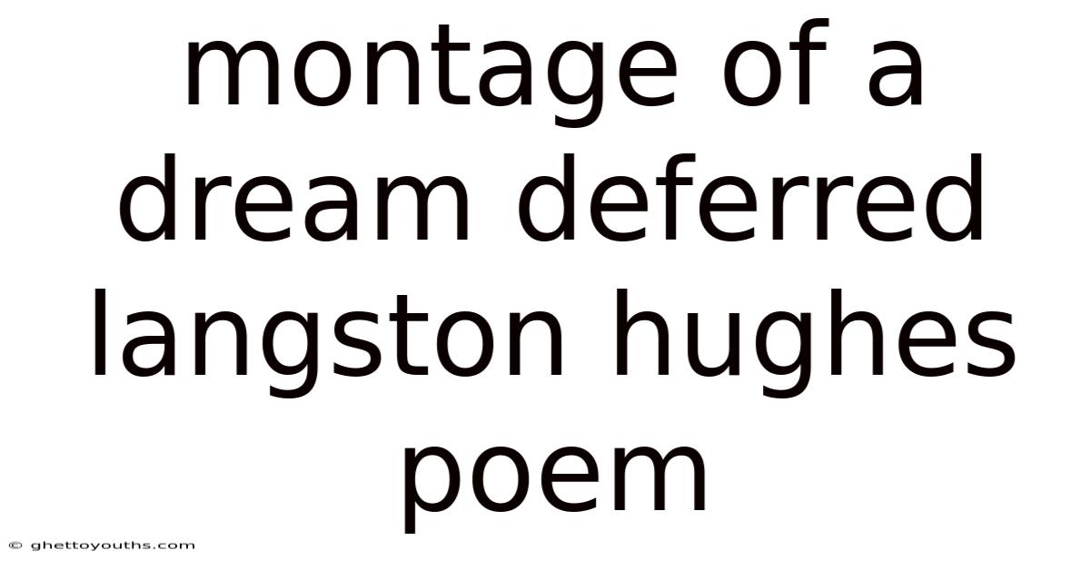 Montage Of A Dream Deferred Langston Hughes Poem