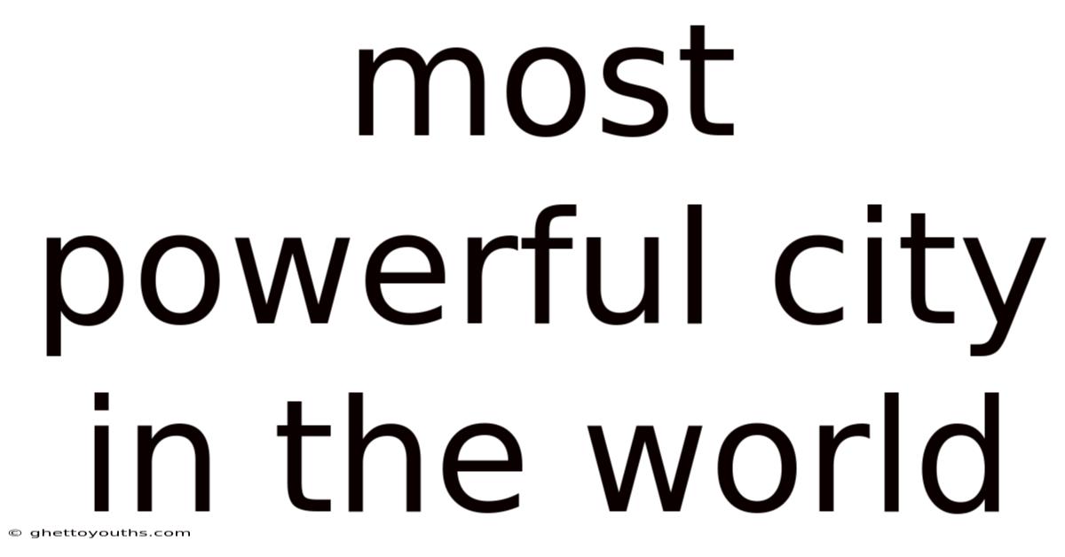 Most Powerful City In The World