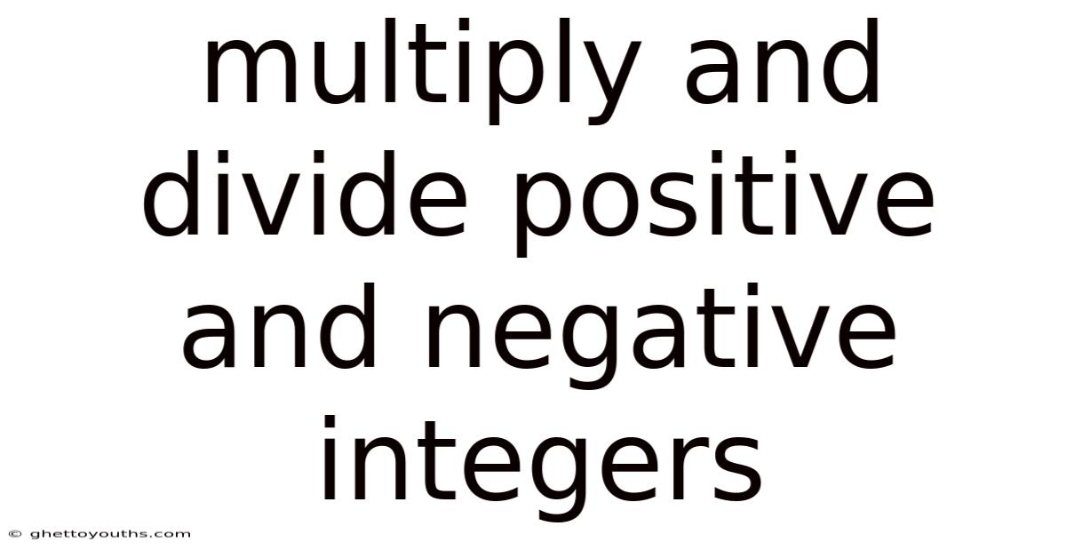 Multiply And Divide Positive And Negative Integers