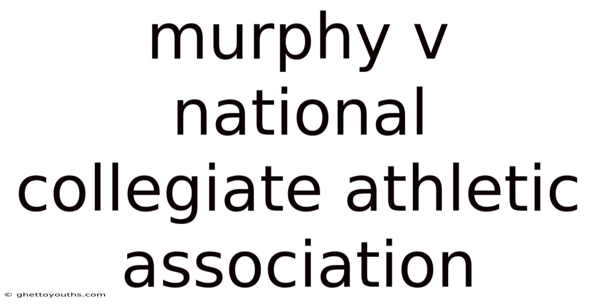 Murphy V National Collegiate Athletic Association
