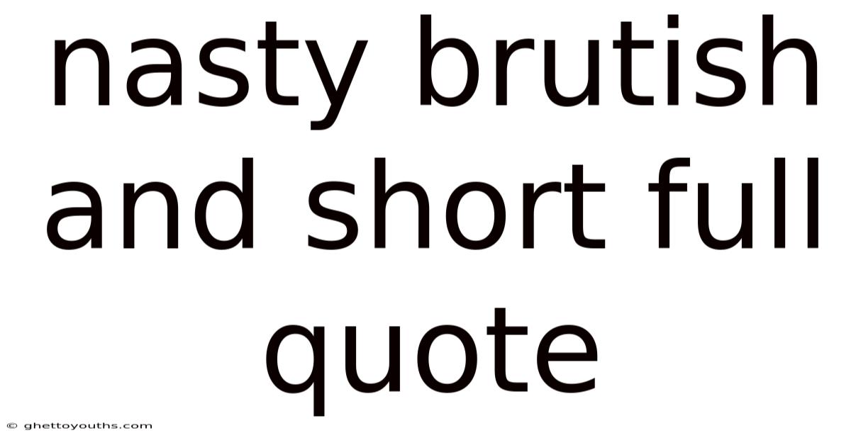 Nasty Brutish And Short Full Quote