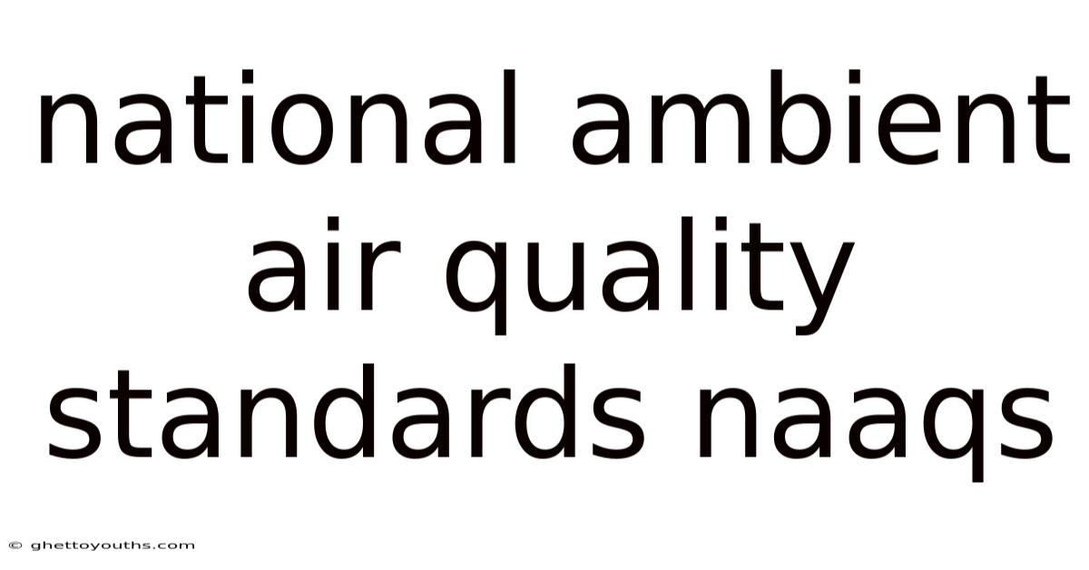 National Ambient Air Quality Standards Naaqs