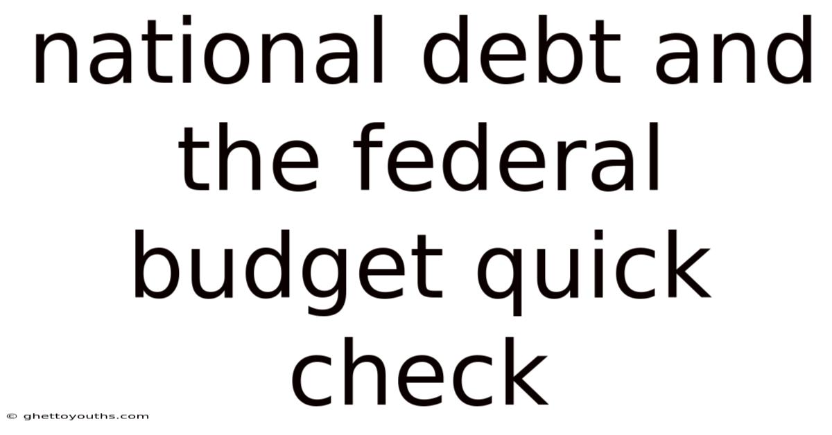 National Debt And The Federal Budget Quick Check