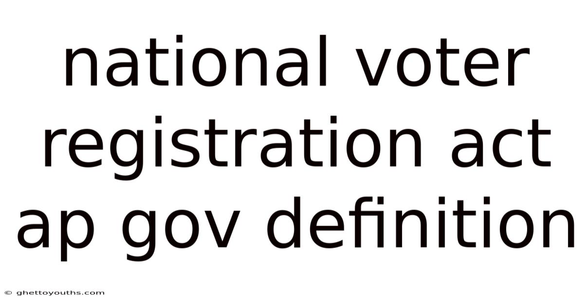 National Voter Registration Act Ap Gov Definition