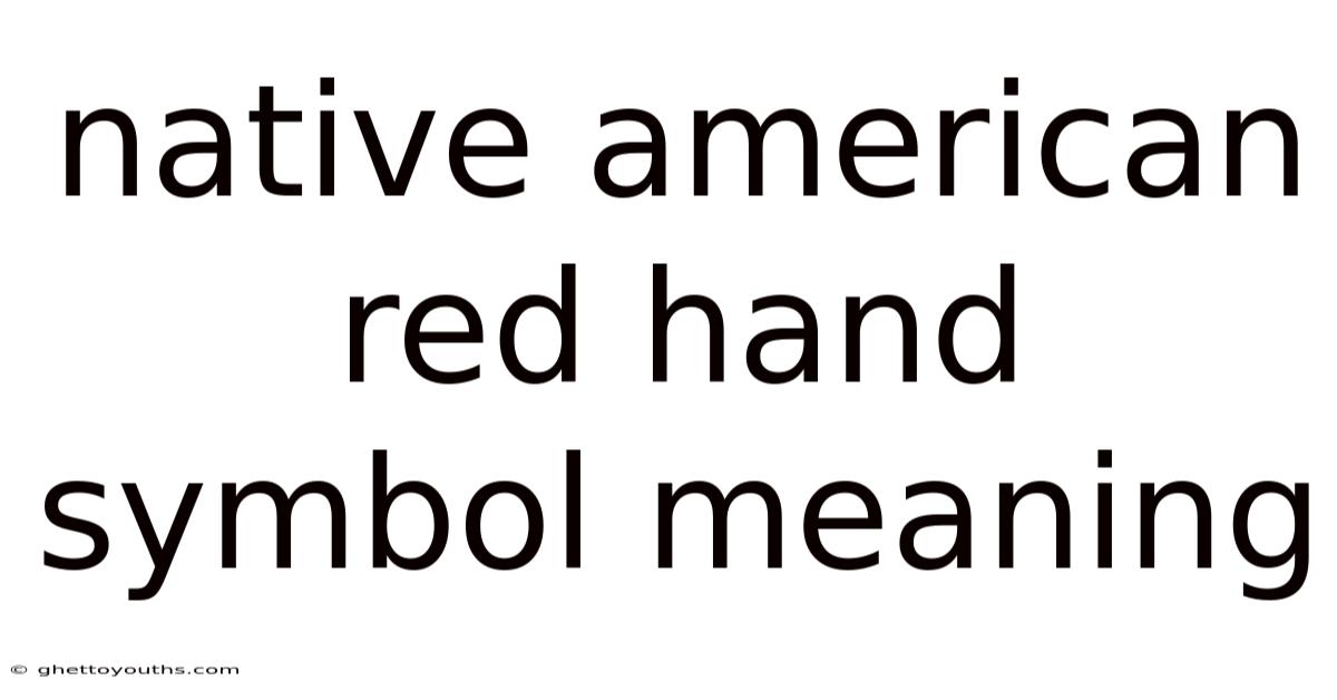 Native American Red Hand Symbol Meaning