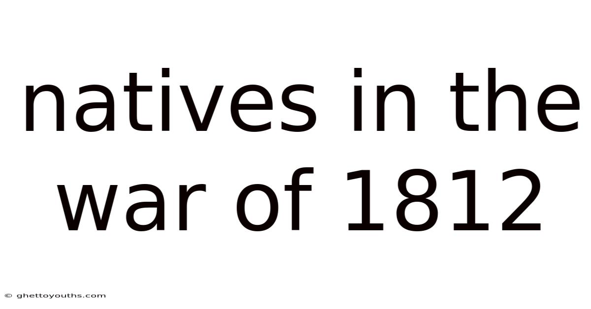 Natives In The War Of 1812
