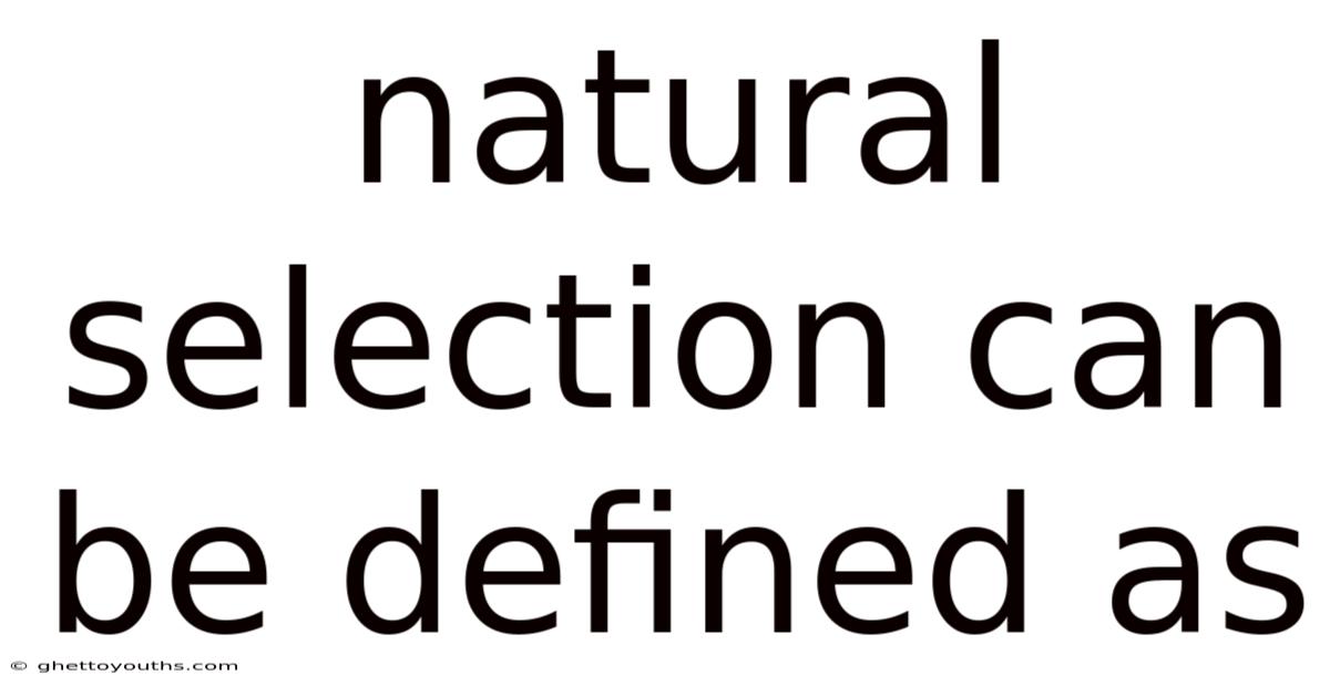 Natural Selection Can Be Defined As