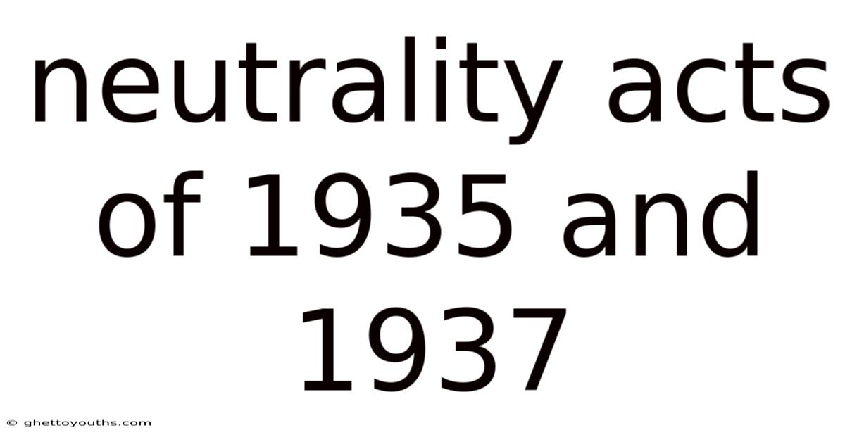Neutrality Acts Of 1935 And 1937