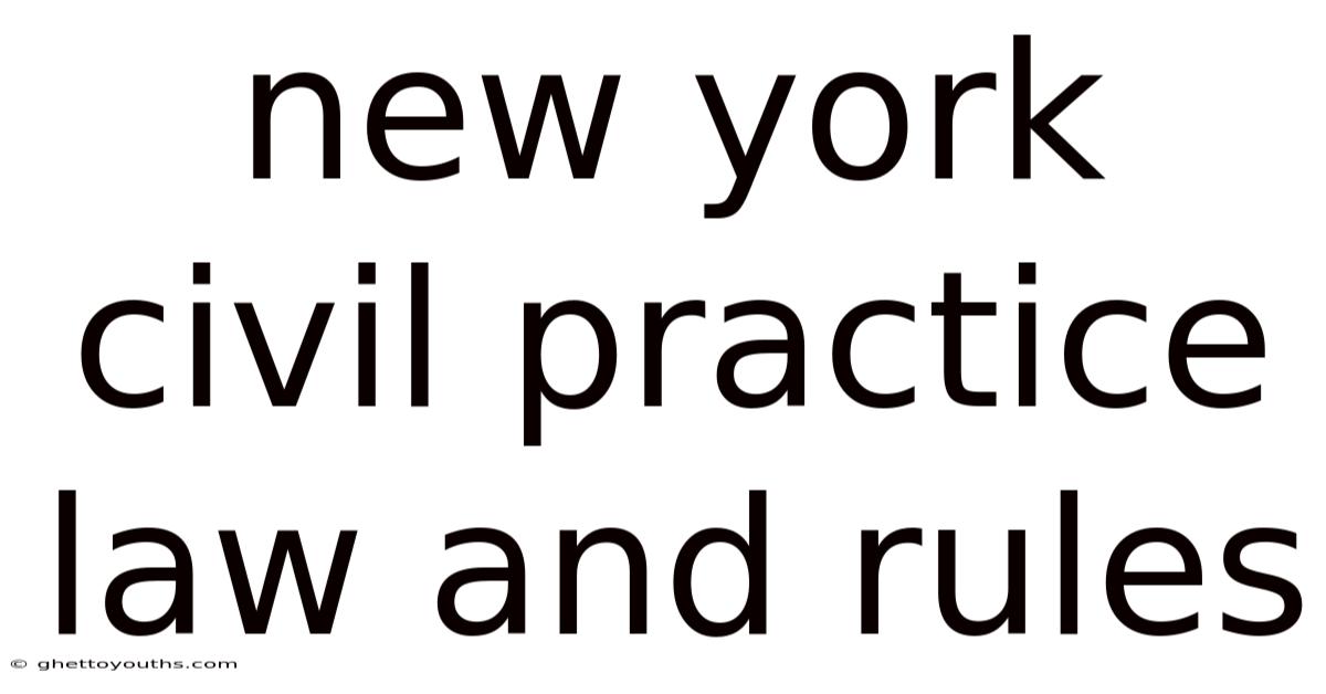New York Civil Practice Law And Rules