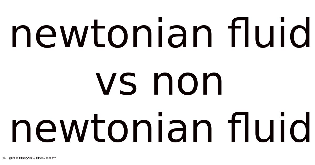 Newtonian Fluid Vs Non Newtonian Fluid