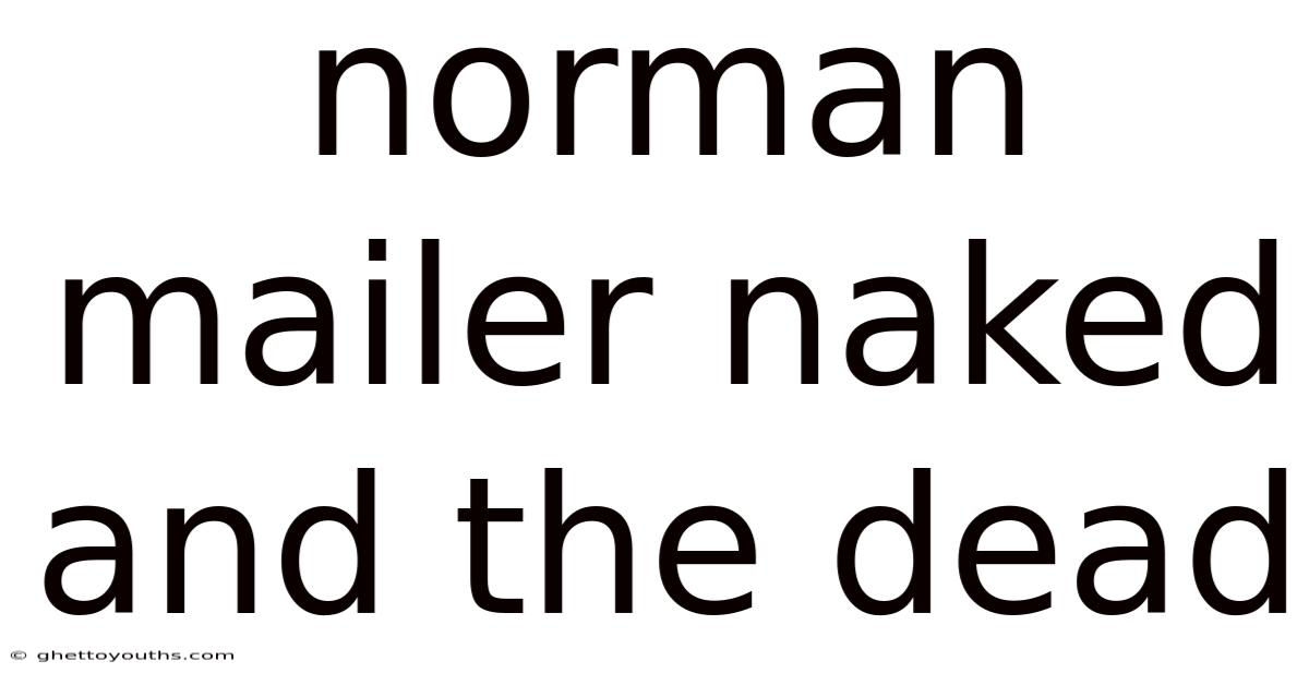 Norman Mailer Naked And The Dead