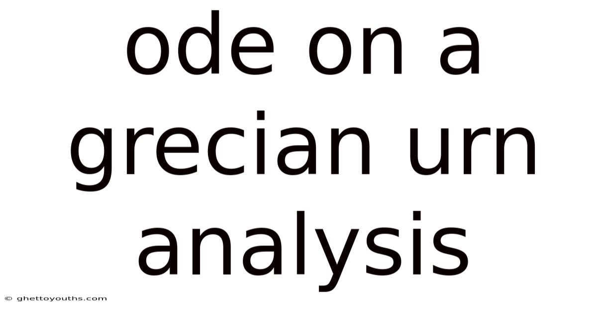 Ode On A Grecian Urn Analysis