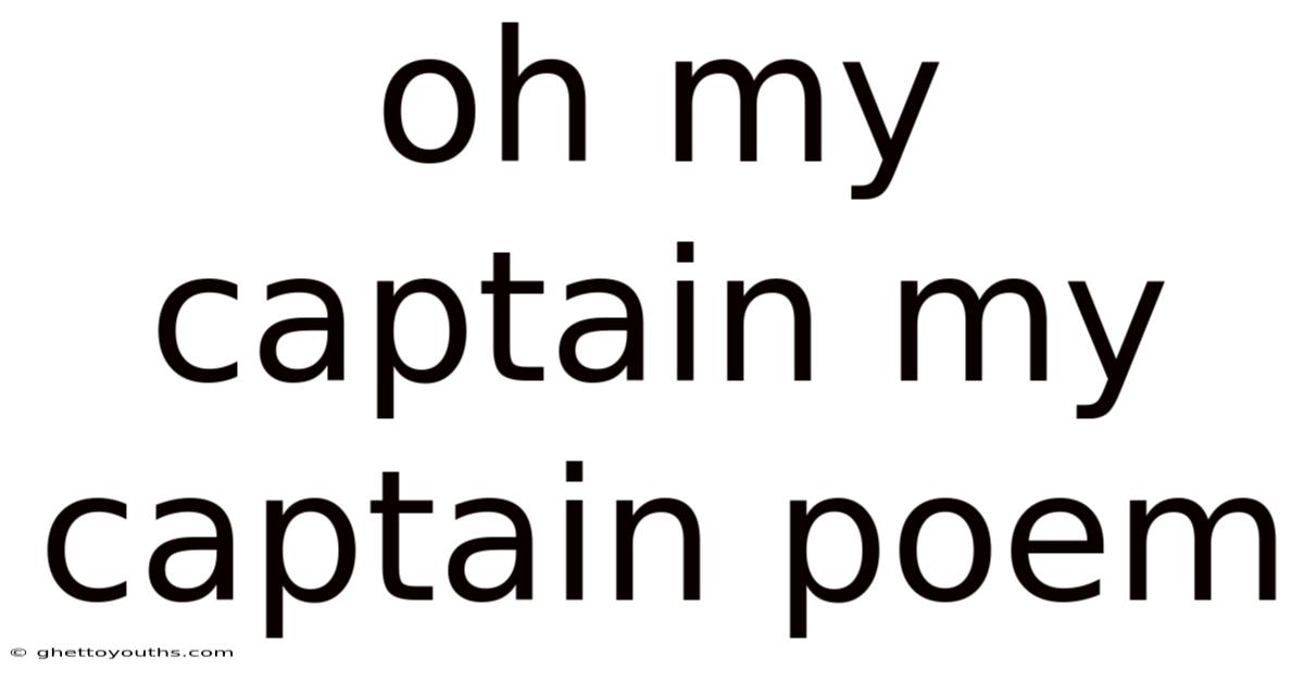 Oh My Captain My Captain Poem