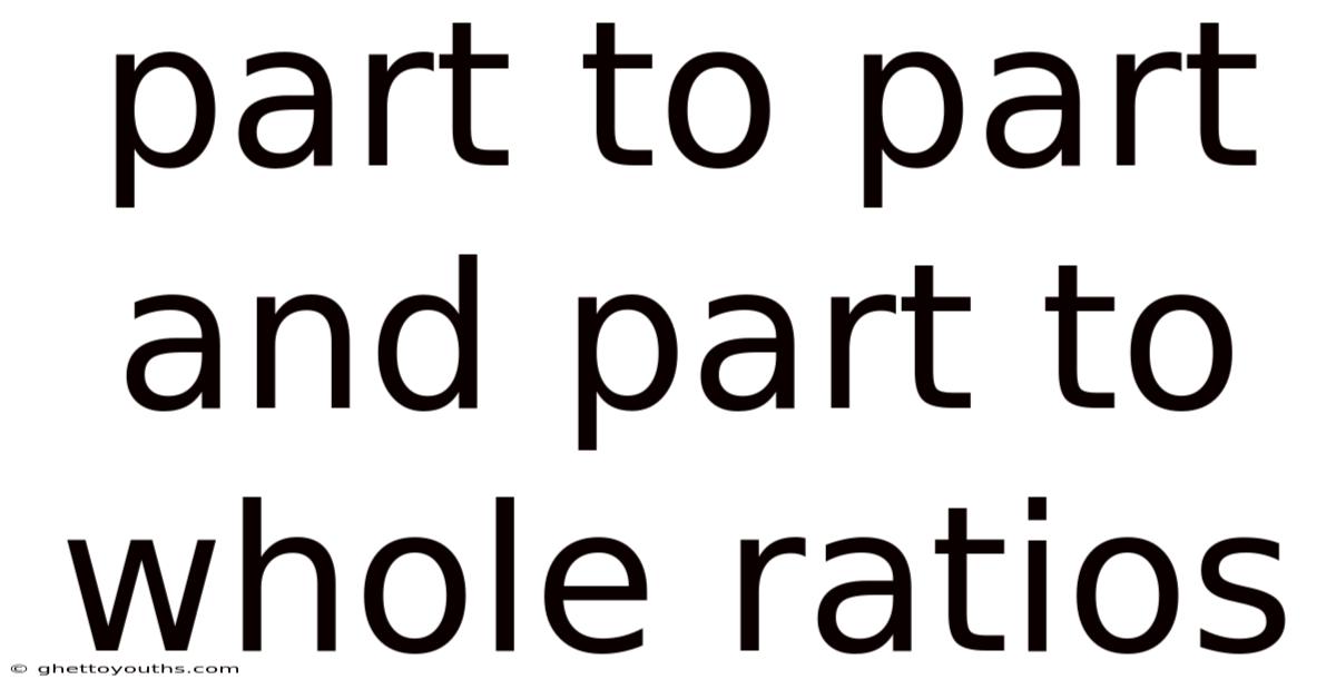 Part To Part And Part To Whole Ratios