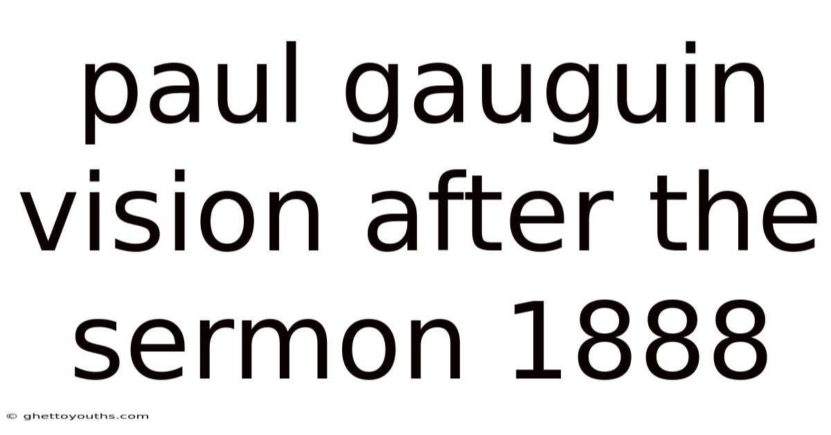 Paul Gauguin Vision After The Sermon 1888