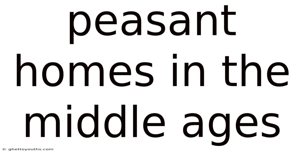 Peasant Homes In The Middle Ages