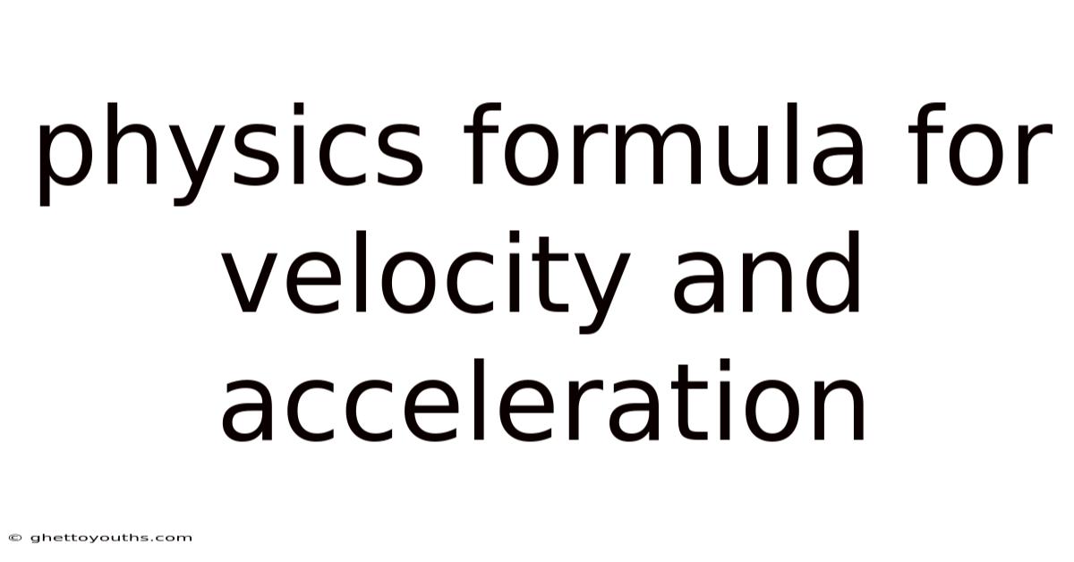 Physics Formula For Velocity And Acceleration