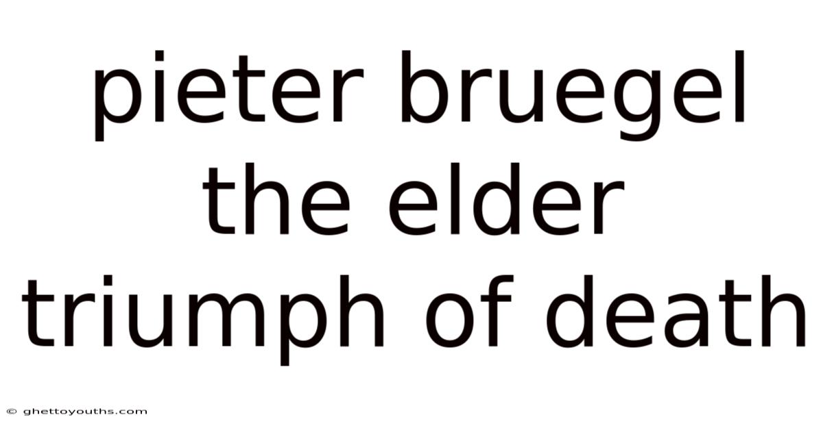 Pieter Bruegel The Elder Triumph Of Death