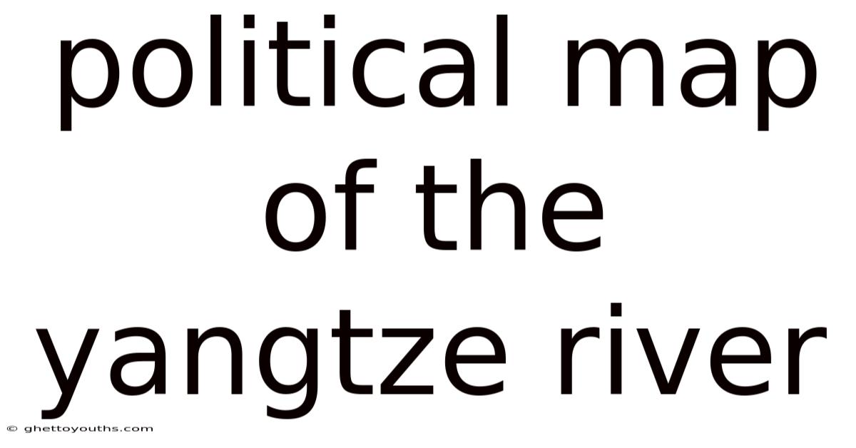 Political Map Of The Yangtze River