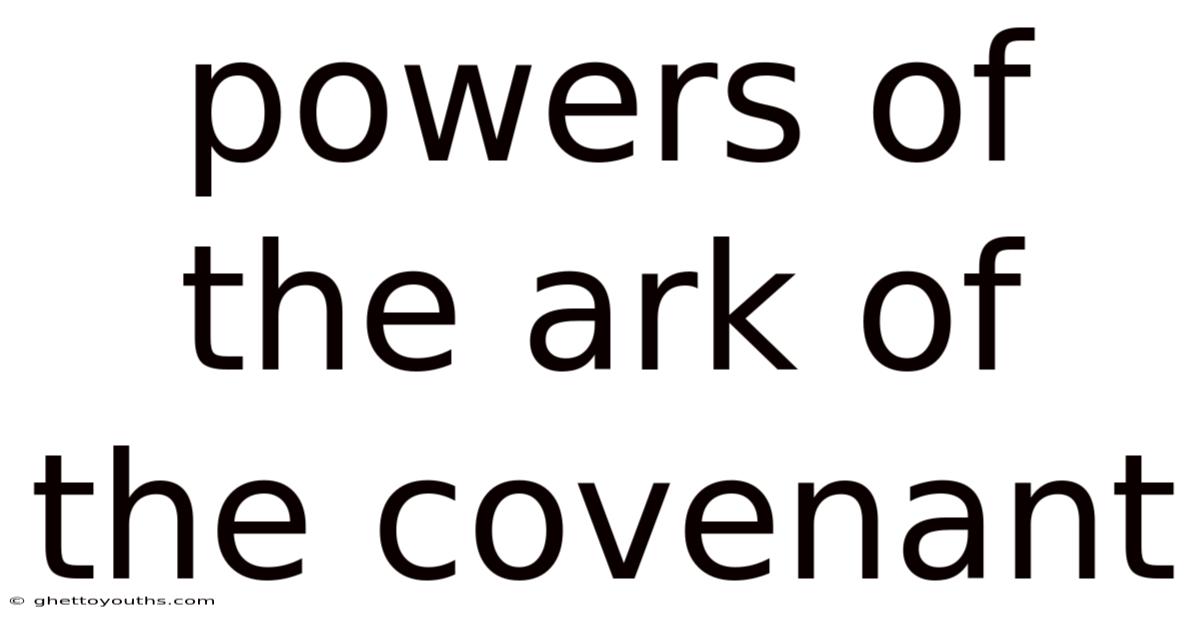 Powers Of The Ark Of The Covenant