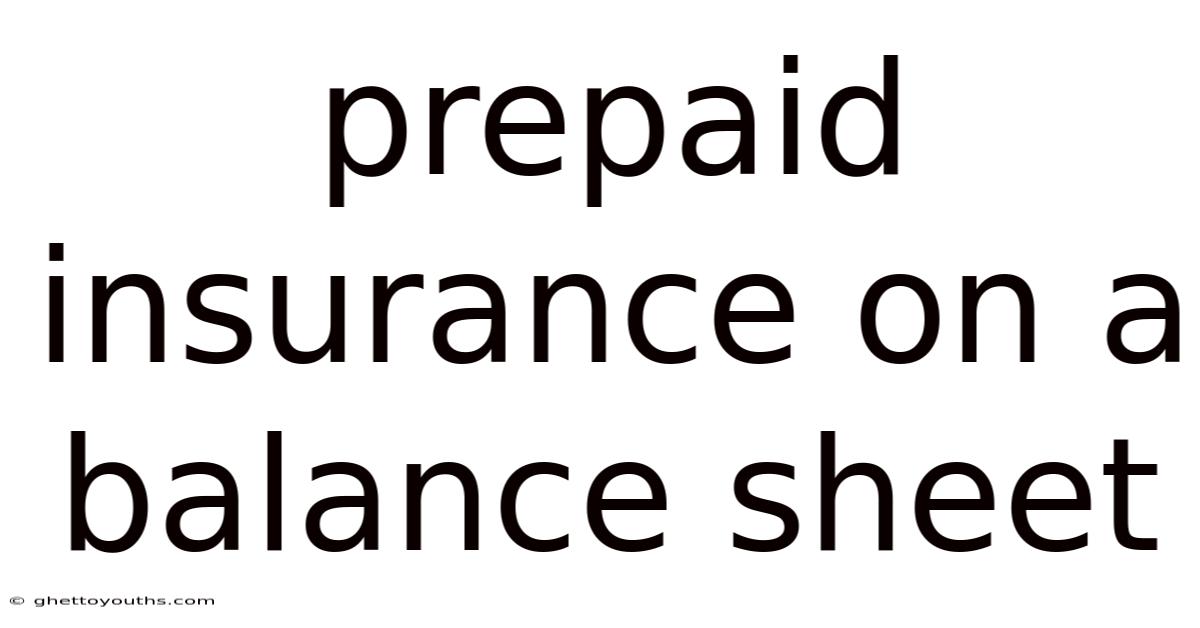 Prepaid Insurance On A Balance Sheet